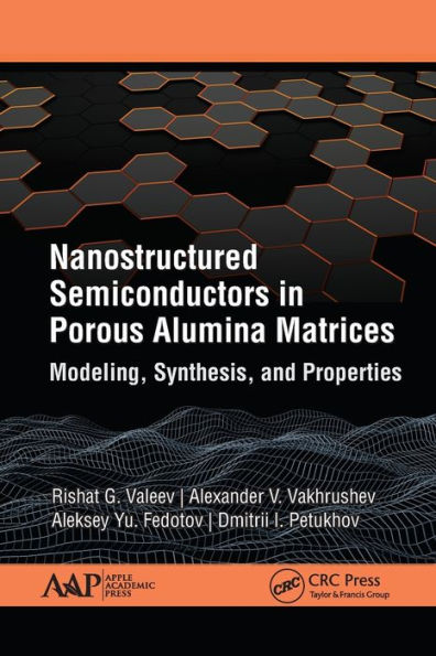 Nanostructured Semiconductors Porous Alumina Matrices: Modeling, Synthesis, and Properties