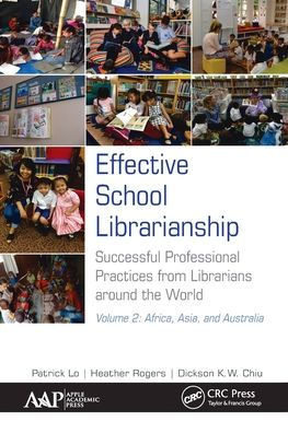 Effective School Librarianship: Successful Professional Practices from Librarians around the World: Volume 2: Africa, Asia, and Australia