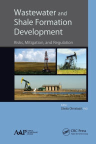 Title: Wastewater and Shale Formation Development: Risks, Mitigation, and Regulation, Author: Sheila Olmstead