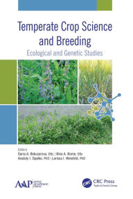 Title: Temperate Crop Science and Breeding: Ecological and Genetic Studies, Author: Sarra Abramovna Bekuzarova