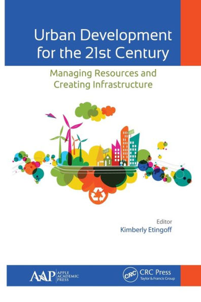 Urban Development for the 21st Century: Managing Resources and Creating Infrastructure