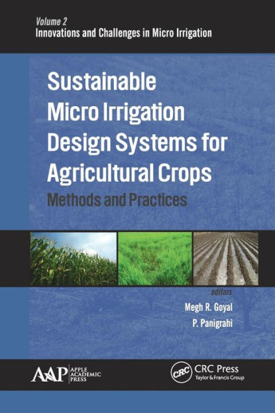 Sustainable Micro Irrigation Design Systems for Agricultural Crops: Methods and Practices