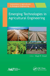 Title: Emerging Technologies in Agricultural Engineering, Author: Megh R. Goyal