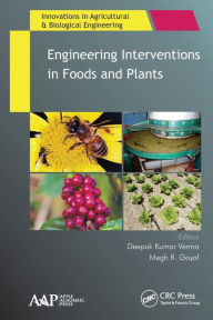 Title: Engineering Interventions in Foods and Plants, Author: Deepak Kumar Verma