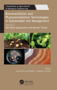 Title: Bioremediation and Phytoremediation Technologies in Sustainable Soil Management: Volume 2: Microbial Approaches and Recent Trends, Author: Junaid Ahmad Malik