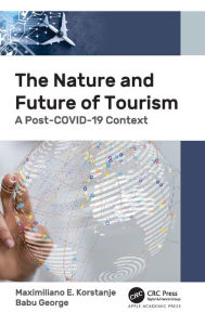 Title: The Nature and Future of Tourism: A Post-COVID-19 Context, Author: Maximiliano E. Korstanje