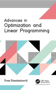 Title: Advances in Optimization and Linear Programming, Author: Ivan Stanimirovic