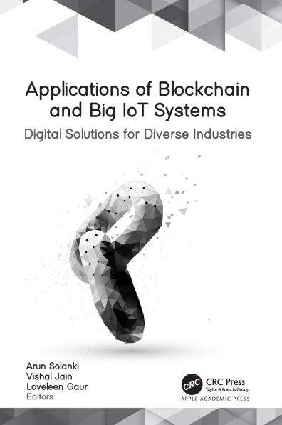 Applications of Blockchain and Big IoT Systems: Digital Solutions for Diverse Industries