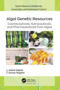 Title: Algal Genetic Resources: Cosmeceuticals, Nutraceuticals, and Pharmaceuticals from Algae, Author: Jeyabalan Sangeetha