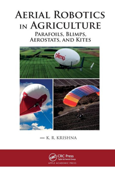 Aerial Robotics Agriculture: Parafoils, Blimps, Aerostats, and Kites