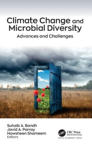 Title: Climate Change and Microbial Diversity: Advances and Challenges, Author: Suhaib A. Bandh