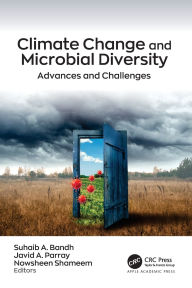 Title: Climate Change and Microbial Diversity: Advances and Challenges, Author: Suhaib A. Bandh