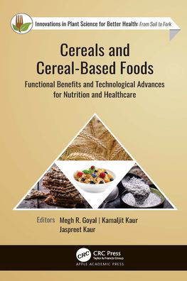 Cereals and Cereal-Based Foods: Functional Benefits and Technological Advances for Nutrition and Healthcare