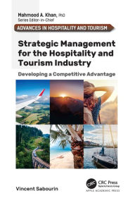 Title: Strategic Management for the Hospitality and Tourism Industry: Developing a Competitive Advantage, Author: Vincent Sabourin