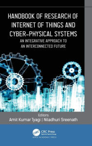 Title: Handbook of Research of Internet of Things and Cyber-Physical Systems: An Integrative Approach to an Interconnected Future, Author: Amit Kumar Tyagi
