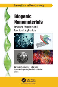 Title: Biogenic Nanomaterials: Structural Properties and Functional Applications, Author: Devarajan Thangadurai