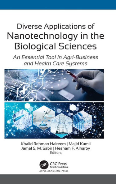 Diverse Applications of Nanotechnology the Biological Sciences: An Essential Tool Agri-Business and Health Care Systems