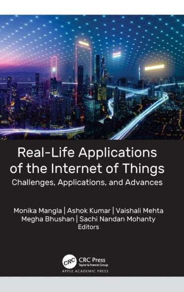 Real-Life Applications of the Internet Things: Challenges, Applications, and Advances