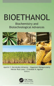 Title: Bioethanol: Biochemistry and Biotechnological Advances, Author: Ayerim Y. Hernández Almanza