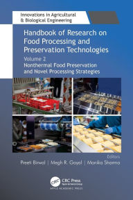 Title: Handbook of Research on Food Processing and Preservation Technologies: Volume 2: Nonthermal Food Preservation and Novel Processing Strategies, Author: Preeti Birwal