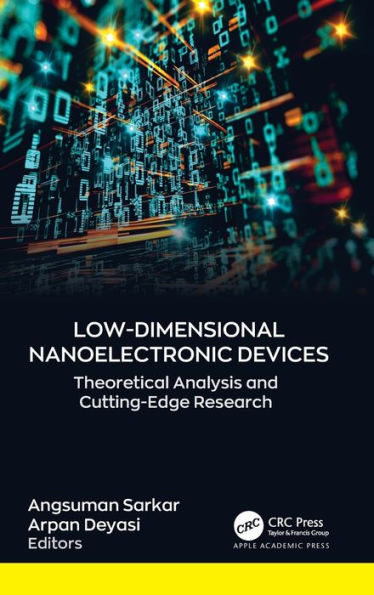 Low-Dimensional Nanoelectronic Devices: Theoretical Analysis and Cutting-Edge Research