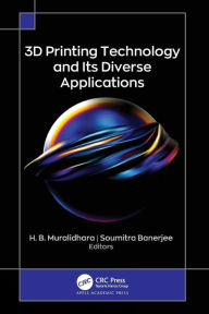 Title: 3D Printing Technology and Its Diverse Applications, Author: H. B. Muralidhara