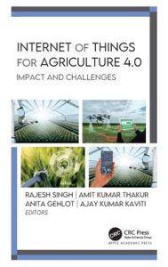 Title: Internet of Things for Agriculture 4.0: Impact and Challenges, Author: Rajesh Singh
