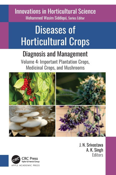Diseases of Horticultural Crops: Diagnosis and Management: Volume 4: Important Plantation Crops, Medicinal Mushrooms