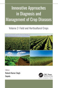 Title: Innovative Approaches in Diagnosis and Management of Crop Diseases: Volume 2: Field and Horticultural Crops, Author: R. K. Singh