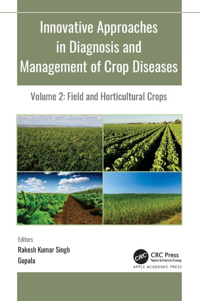 Innovative Approaches Diagnosis and Management of Crop Diseases: Volume 2: Field Horticultural Crops