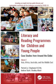Title: Literacy and Reading Programmes for Children and Young People: Case Studies from Around the Globe: Volume 2: Asia, Africa, Australia, and the Middle East, Author: Patrick Lo