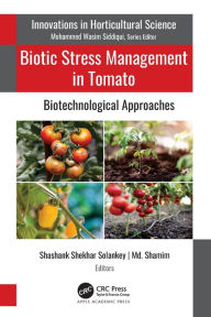 Title: Biotic Stress Management in Tomato: Biotechnological Approaches, Author: Shashank Shekhar Solankey