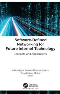 Title: Software-Defined Networking for Future Internet Technology: Concepts and Applications, Author: Kshira Sagar Sahoo