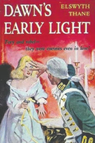 Title: Dawn's Early Light, Author: Elswyth Thane