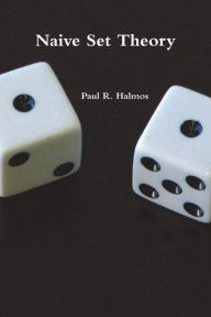 Title: Naive Set Theory, Author: Paul R Halmos