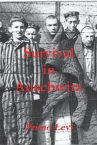 Title: Survival in Auschwitz, Author: Primo Levi