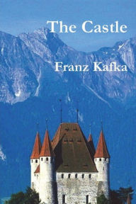 Title: The Castle, Author: Franz Kafka