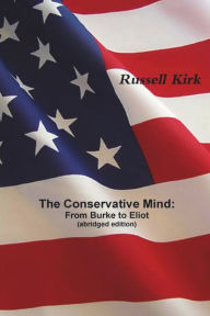 Title: The Conservative Mind: From Burke to Eliot (abridged edition), Author: Russell Kirk