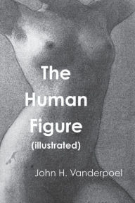 Title: The Human Figure, Author: John H Vanderpoel