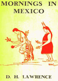 Title: Mornings in Mexico, Author: D. H. Lawrence