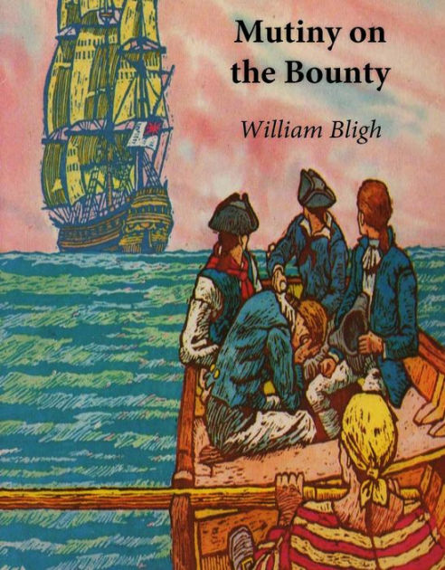 Mutiny on the Bounty by William Bligh | eBook | Barnes & Noble®