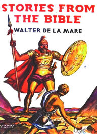 Title: Stories from the Bible, Author: Walter de la Mare