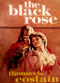 Title: The Black Rose, Author: Thomas B. Costain