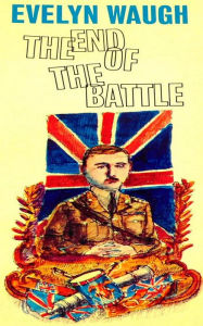 Title: The End of the Battle, Author: Evelyn Waugh