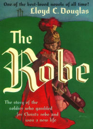 Title: The Robe, Author: Lloyd C. Douglas