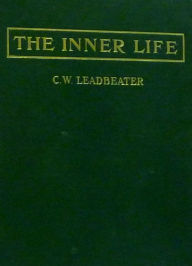 Title: The Inner Life, Author: C. W. Leadbeater