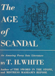Title: The Age of Scandal, Author: T. H. White