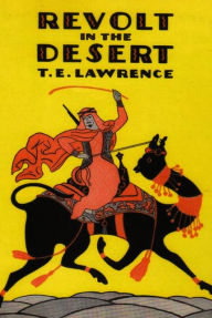 Title: Revolt in the Desert, Author: T. E. Lawrence