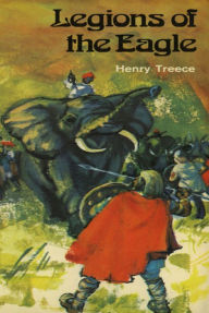 Title: Legions of the Eagle, Author: Henry Treece