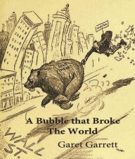 Title: A Bubble That Broke the World, Author: Garet Garrett